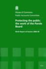 Image for Protecting the public : the work of the Parole Board, ninth report of session 2008-09, report, together with formal minutes, oral and written evidence