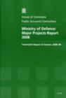Image for Ministry of Defence : major projects report 2008, twentieth report of session 2008-09, report, together with formal minutes, oral and written evidence