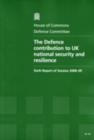 Image for The Defence Contribution to UK National Security and Resilience : Sixth Report of Session 2008-09 - Report, Together with Formal Minutes, Oral and Written Evidence