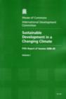 Image for Sustainable development in a changing climate : fifth report of session 2008-09, Vol. 1: Report, together with formal minutes