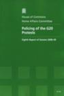 Image for Policing of the G20 Protests : Eighth Report of Session 2008-09 - Report, Together with Formal Minutes, Oral and Written Evidence