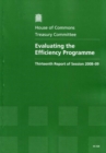 Image for Evaluating the efficiency programme : thirteenth report of session 2008-09, report, together with formal minutes, oral and written evidence