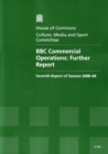 Image for BBC commercial operations : further report, seventh report of session 2008-09, report, together with formal minutes
