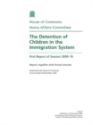Image for The detention of children in the immigration system : first report of session 2009-10, report, together with formal minutes