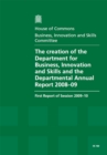 Image for The creation of the Department for Business, Innovation and Skills and the Departmental annual report 2008-09