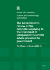 Image for The Government&#39;s review of the principles applying to the treatment of independent scientific advice provided to government : third report of session 2009-10, Vol. 1: Report, together with formal minu