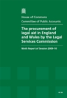Image for The procurement of legal aid in England and Wales by the Legal Services Commission : ninth report of session 2009-10, report, together with formal minutes, oral and written evidence