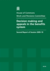 Image for Decision Making and Appeals in the Benefits System : Second Report of Session 2009-10 - Report, Together with Formal Minutes, Oral and Written Evidence