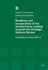 Image for Readiness and recuperation of the Armed Forces : looking towards the Strategic Defence Review, fourth report of session 2009-10, report, together with formal minutes, oral and written evidence