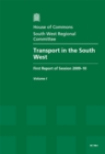 Image for Transport in the South West : first report of session 2009-10, Vol. 1: Report, together with formal minutes, oral and written evidence