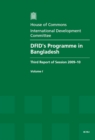 Image for DFID&#39;s programme in Bangladesh : third report of session 2009-10, Vol. 1: Report, together with formal minutes