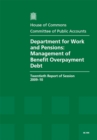 Image for Department for Work and Pensions : management of benefit overpayment debt, twentieth report of session 2009-10, report, together with formal minutes, oral and written evidence
