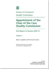 Image for Appointment of the chair of the Care Quality Commission : first report, session 2010-11, Vol. 1: Report, together with formal minutes