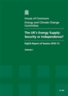 Image for The UK&#39;s Energy Supply : Security or Independence?, Eighth Report of Session 2010-12, Vol. 1: Report, Together with Formal Minutes, Oral and Written Evidence