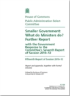 Image for Smaller Government : What Do Ministers Do?, Further Report with the Government Response to the Committee&#39;s Seventh Report of Session 2010-12, Fifteenth Report of Session 2010-12, Report and Appendix, 