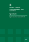 Image for Spectrum : Eighth Report of Session 2010-12, Report, Together with Formal Minutes, Oral and Written Evidence