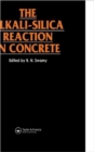 Image for The Alkali-Silica Reaction in Concrete