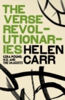 Image for The verse revolutionaries  : Ezra Pound, H.D. and The Imagists