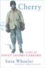 Image for Cherry  : a life of Apsley Cherry-Garrard