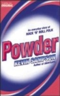 Image for Powder  : an everyday story of rock&#39;n&#39;roll folk