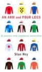 Image for An arm and four legs  : a journey into racehorse ownership