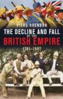 Image for The decline and fall of the British Empire, 1781-1997