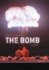 Image for The bomb  : a life