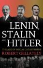 Image for Lenin, Stalin and Hitler The Age of Social Catastrophe