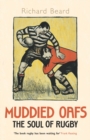 Image for Muddied oafs  : the soul of rugby