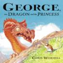 Image for George, the dragon and the princess