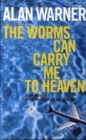 Image for The Worms Can Carry Me to Heaven
