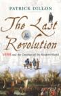 Image for Last Revolution, The 1688 and the Creation of the Modern World
