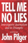 Image for Tell Me No Lies : Investigative Journalism and its Triumphs