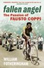 Image for Fallen angel  : the passion of Fausto Coppi