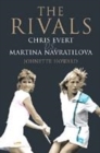 Image for The rivals  : Chris Evert vs. Martina Navratilova