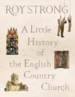 Image for Little History of the English Country Church, a