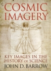 Image for Cosmic imagery  : key images in the history of science