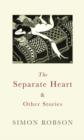 Image for The separate heart  : short stories