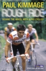 Image for Rough ride  : behind the wheel with a pro cyclist