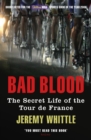 Image for Bad blood  : the secret life of the Tour de France