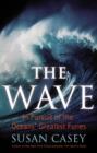 Image for The wave  : in pursuit of the ocean&#39;s greatest furies