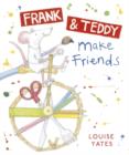 Image for Frank and Teddy Make Friends