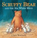 Image for Scruffy Bear and the Six White Mice