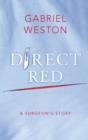 Image for Direct red  : a surgeon&#39;s story