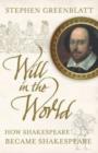 Image for Will in the World : How Shakespeare Became Shakespeare