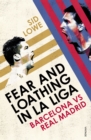Image for Fear and loathing in La Liga  : Barcelona vs Real Madrid