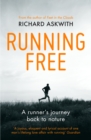 Image for Running free  : a runner&#39;s journey back to nature