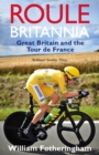 Image for Roule Britannia : Great Britain and the Tour de France