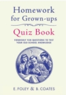 Image for Homework for grown-ups quiz book  : test your old-school knowledge