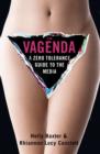 Image for The vagenda  : a zero tolerance guide to the media